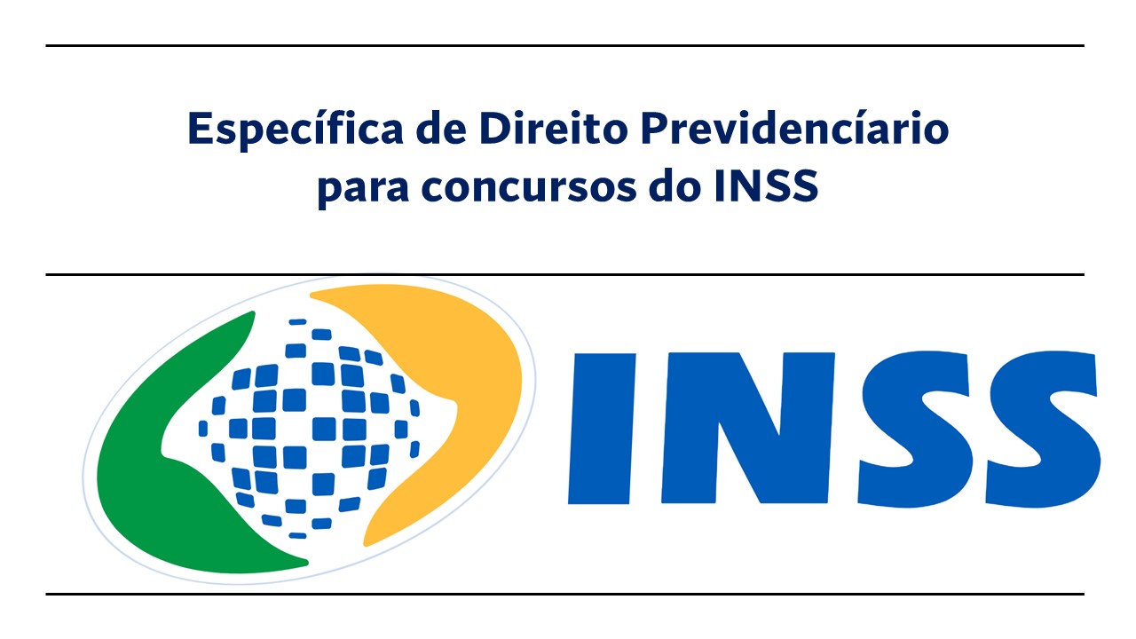 Específica de Direito Previndenciário INSS